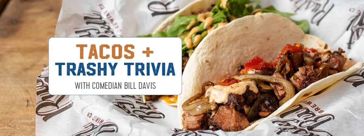 Tacos & Trashy Trivia
